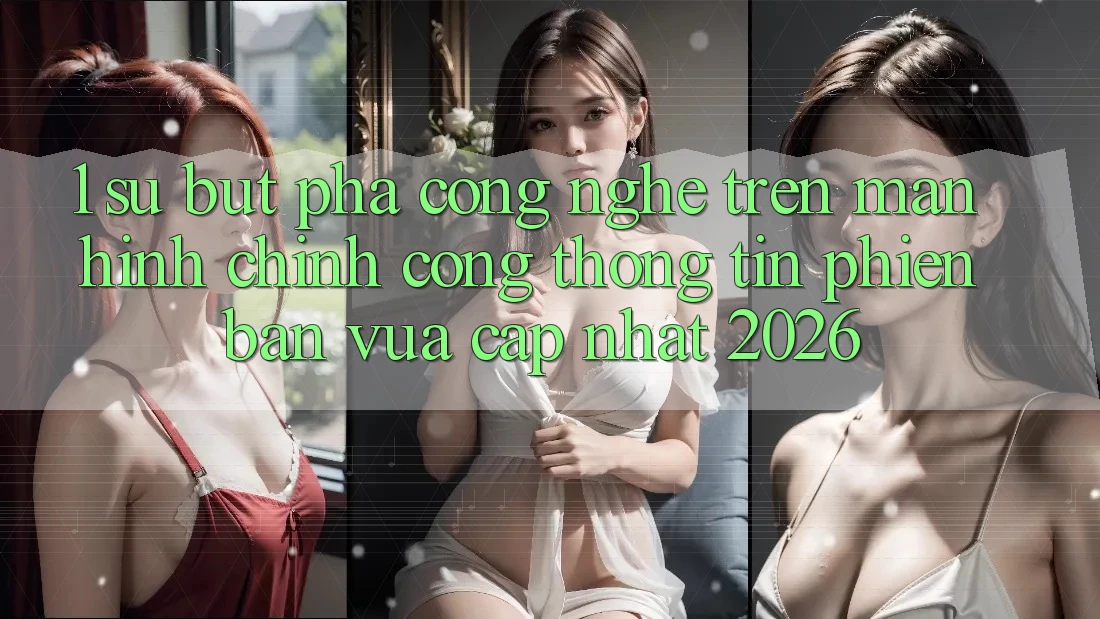 1. Sự Bứt Phá Công Nghệ Trên Màn hình chính Cổng thông tin Phiên bản vừa cập nhật 2026
