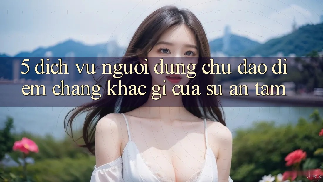 5. Dịch Vụ Người dùng Chu Đáo - Điểm Chẳng khác gì Của Sự An Tâm