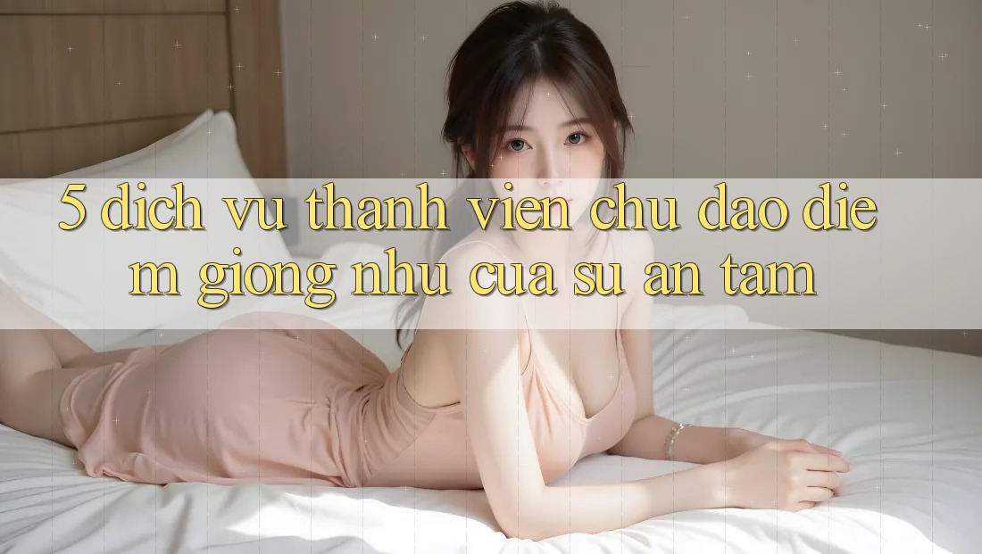 5. Dịch Vụ Thành viên Chu Đáo - Điểm Giống như Của Sự An Tâm 5. Dịch Vụ Thành viên Chu Đáo - Điểm Giống như Của Sự An Tâm