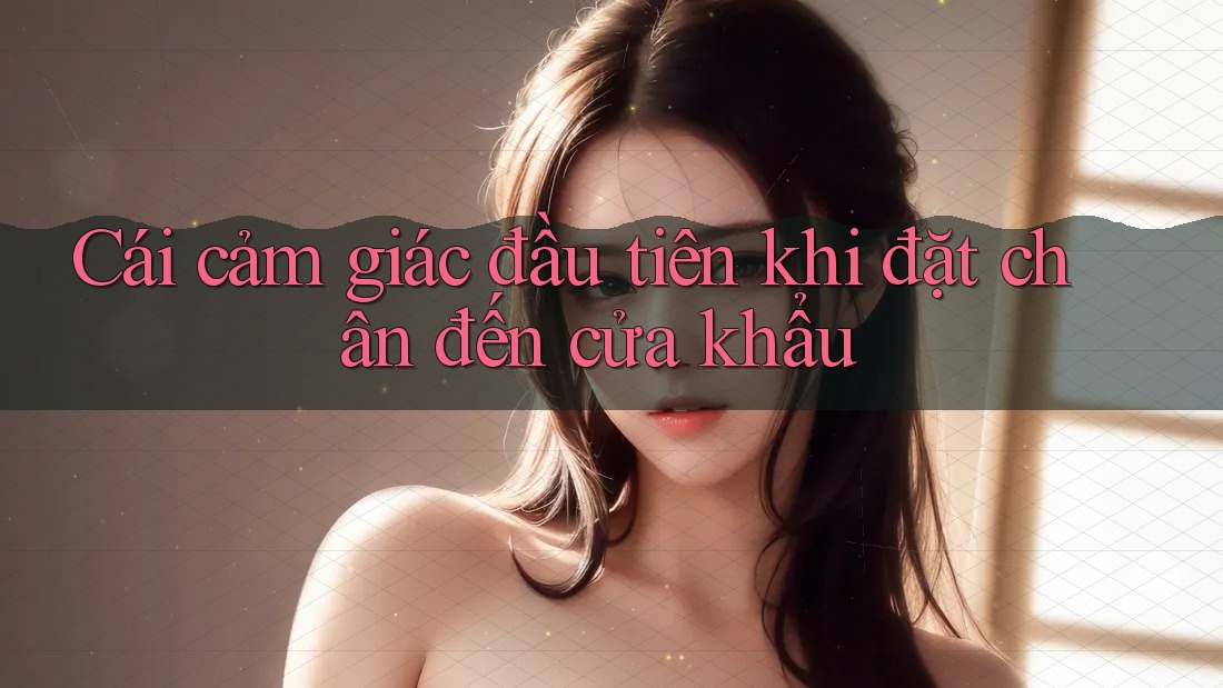 Cái cảm giác đầu tiên khi đặt chân đến cửa khẩu Cái cảm giác đầu tiên khi đặt chân đến cửa khẩu