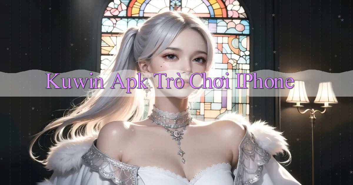kuwin apk trò chơi iPhone