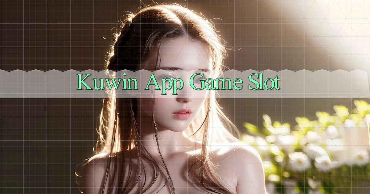 kuwin app game slot