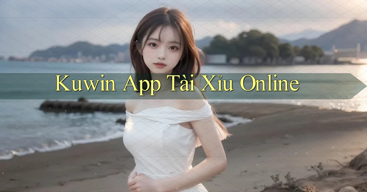 kuwin app tài xỉu online