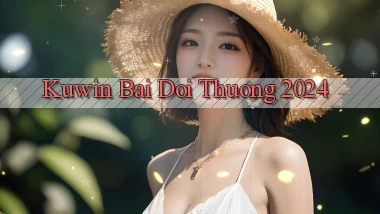 kuwin bai doi thuong 2024