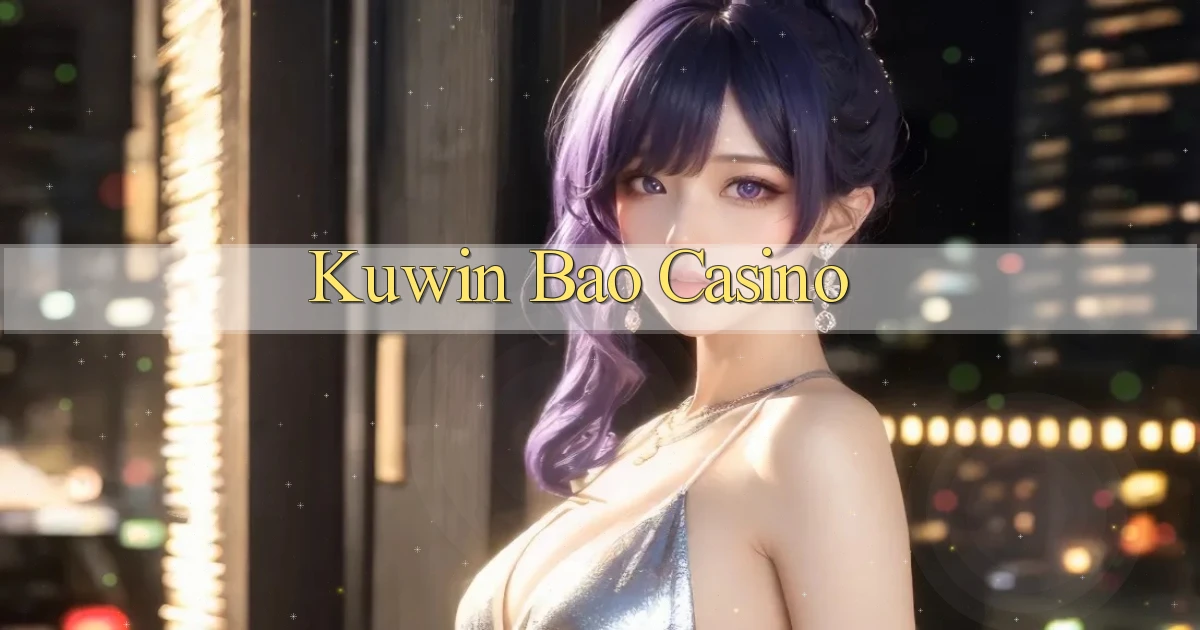 kuwin bao casino
