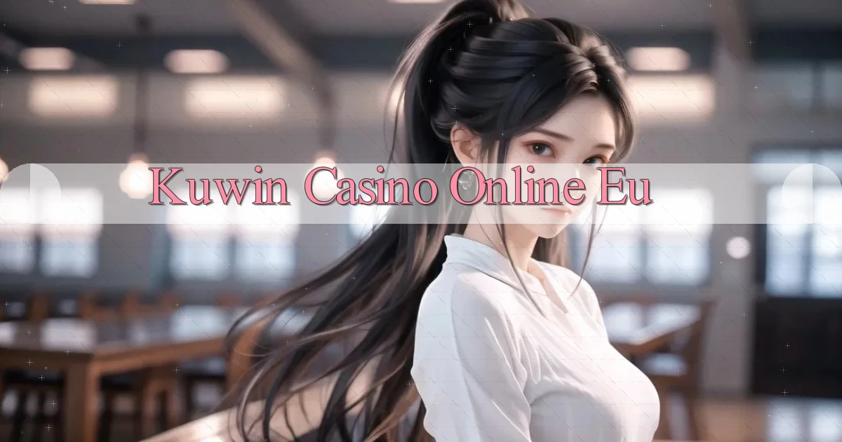 kuwin casino online eu