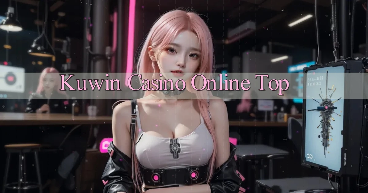 kuwin casino online top