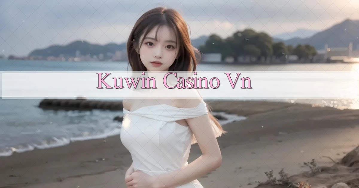 kuwin casino vn