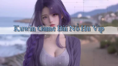 kuwin  game bài nổ hũ vip