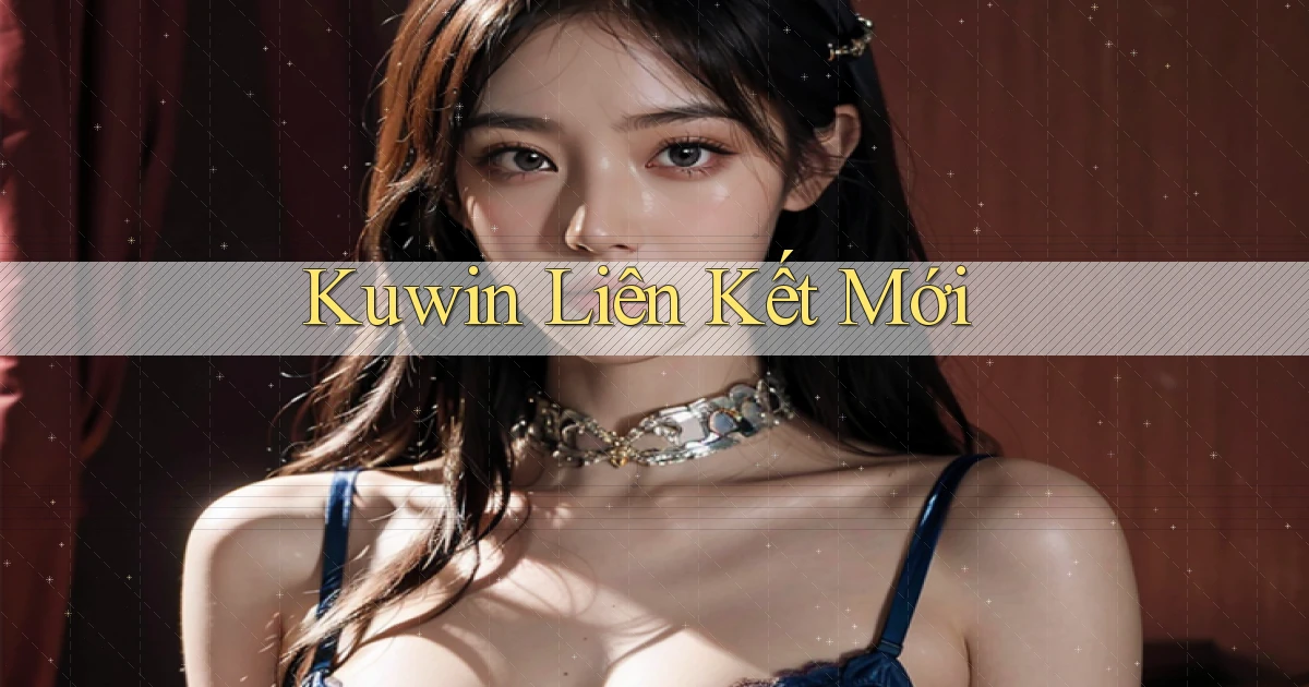 kuwin  liên kết mới
