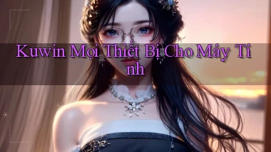 kuwin mọi thiết bị cho máy tính