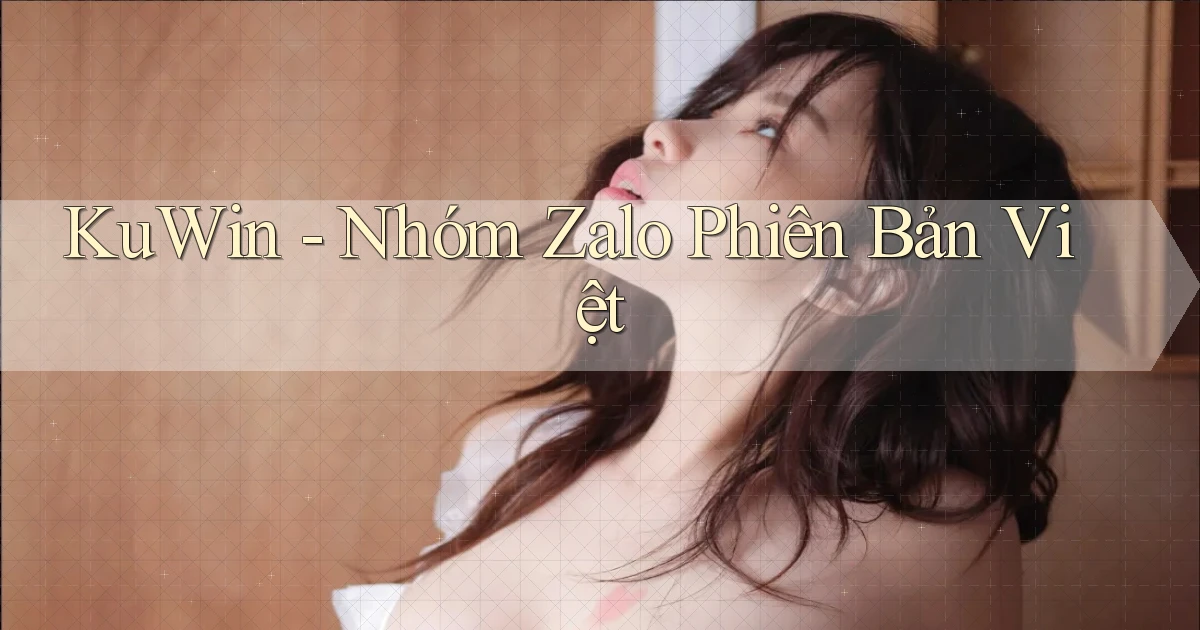 kuwin nhóm zalo phiên bản việt