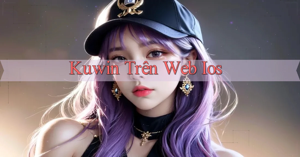 kuwin trên web ios
