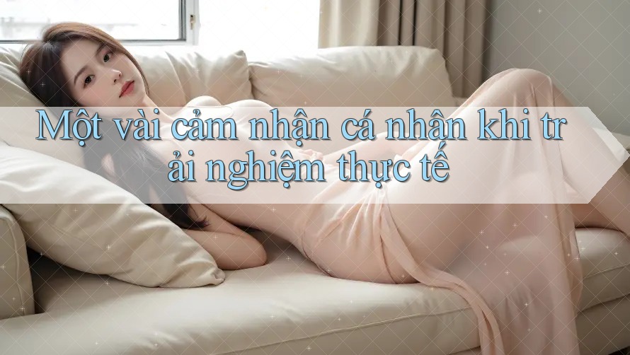 Một vài cảm nhận cá nhân khi trải nghiệm thực tế