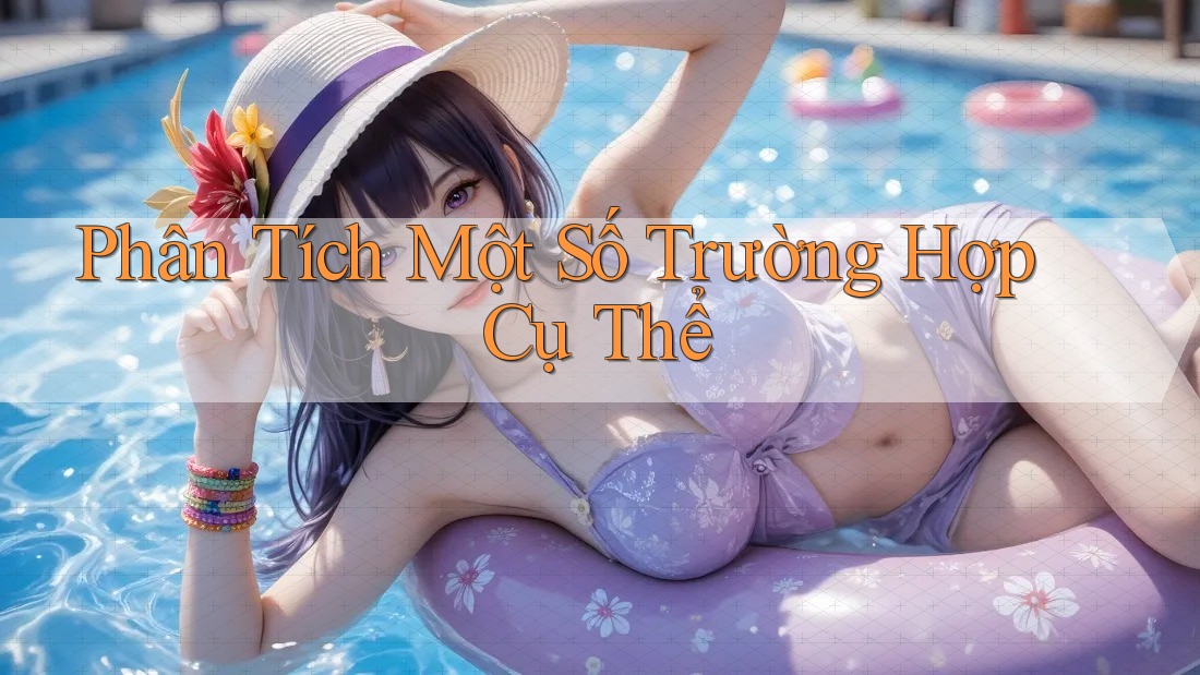 Phân Tích Một Số Trường Hợp Cụ Thể Phân Tích Một Số Trường Hợp Cụ Thể