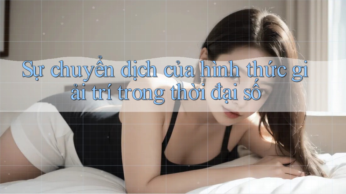 Sự chuyển dịch của hình thức giải trí trong thời đại số Sự chuyển dịch của hình thức giải trí trong thời đại số