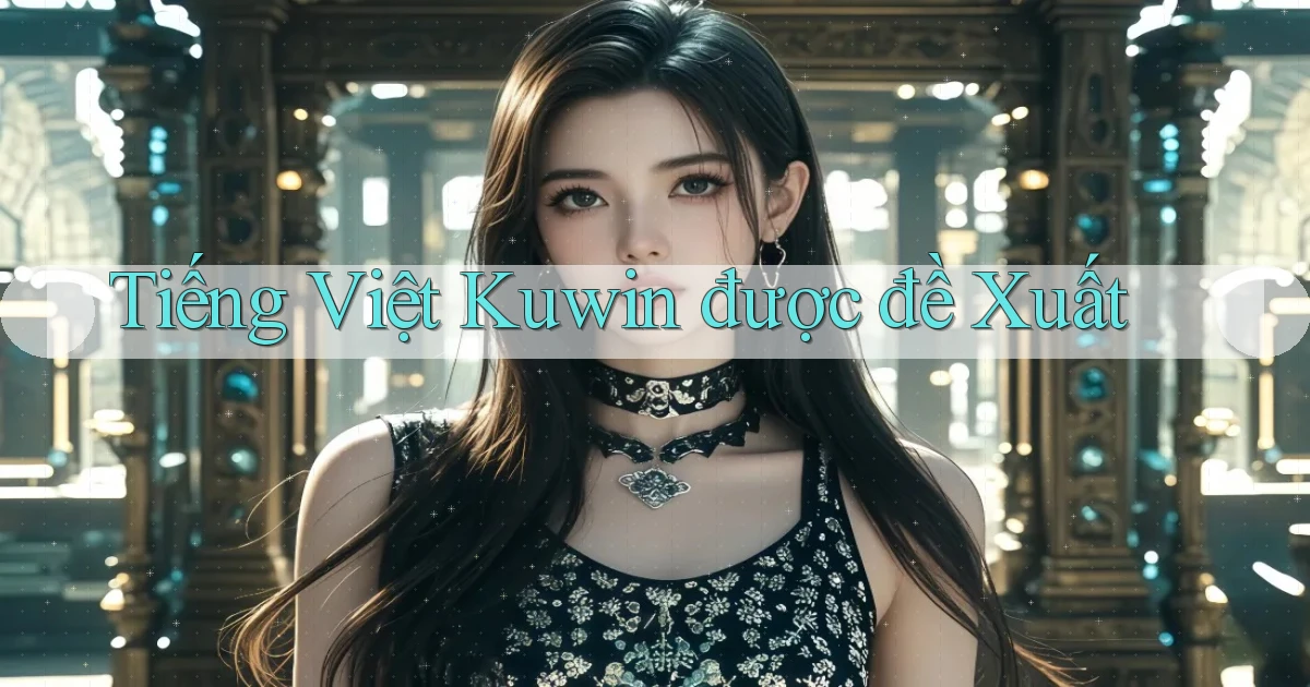 tiếng việt kuwin được đề xuất