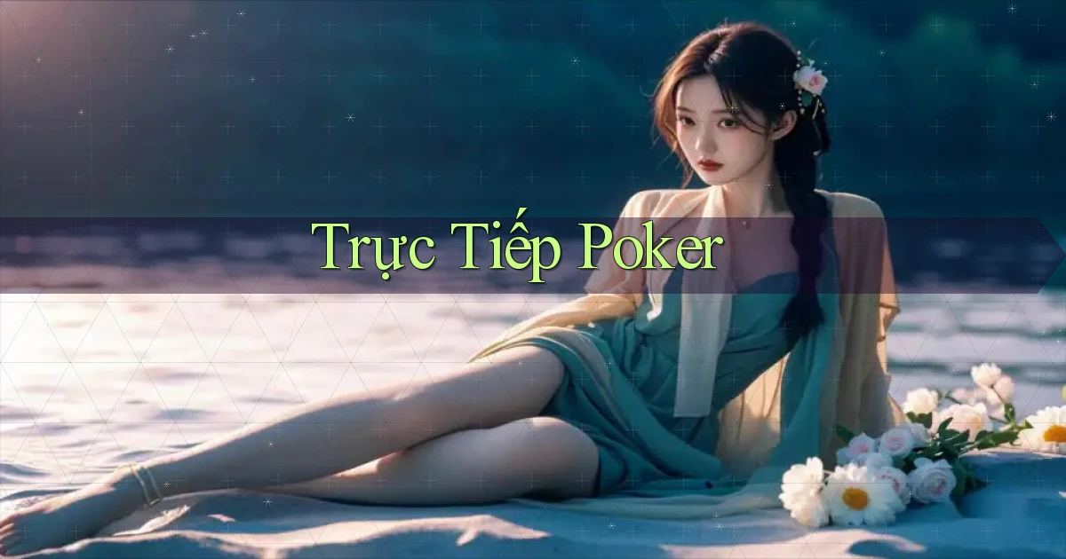 Trực tiếp Poker