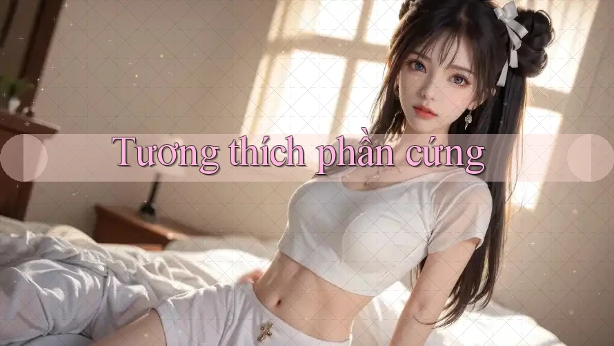 Tương thích phần cứng